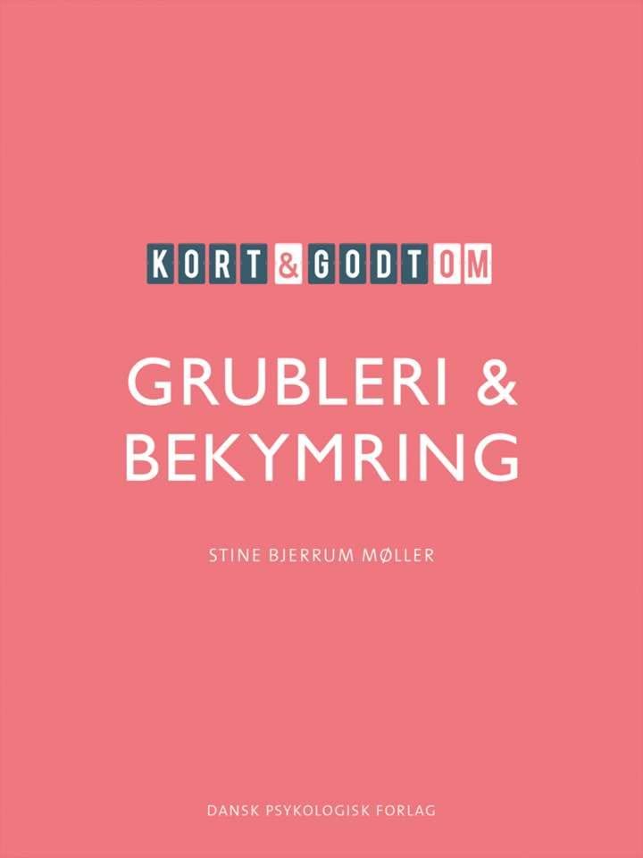 Grubleri og bekymring - hvorfor gør vi det og hvordan kan vi begrænse det?