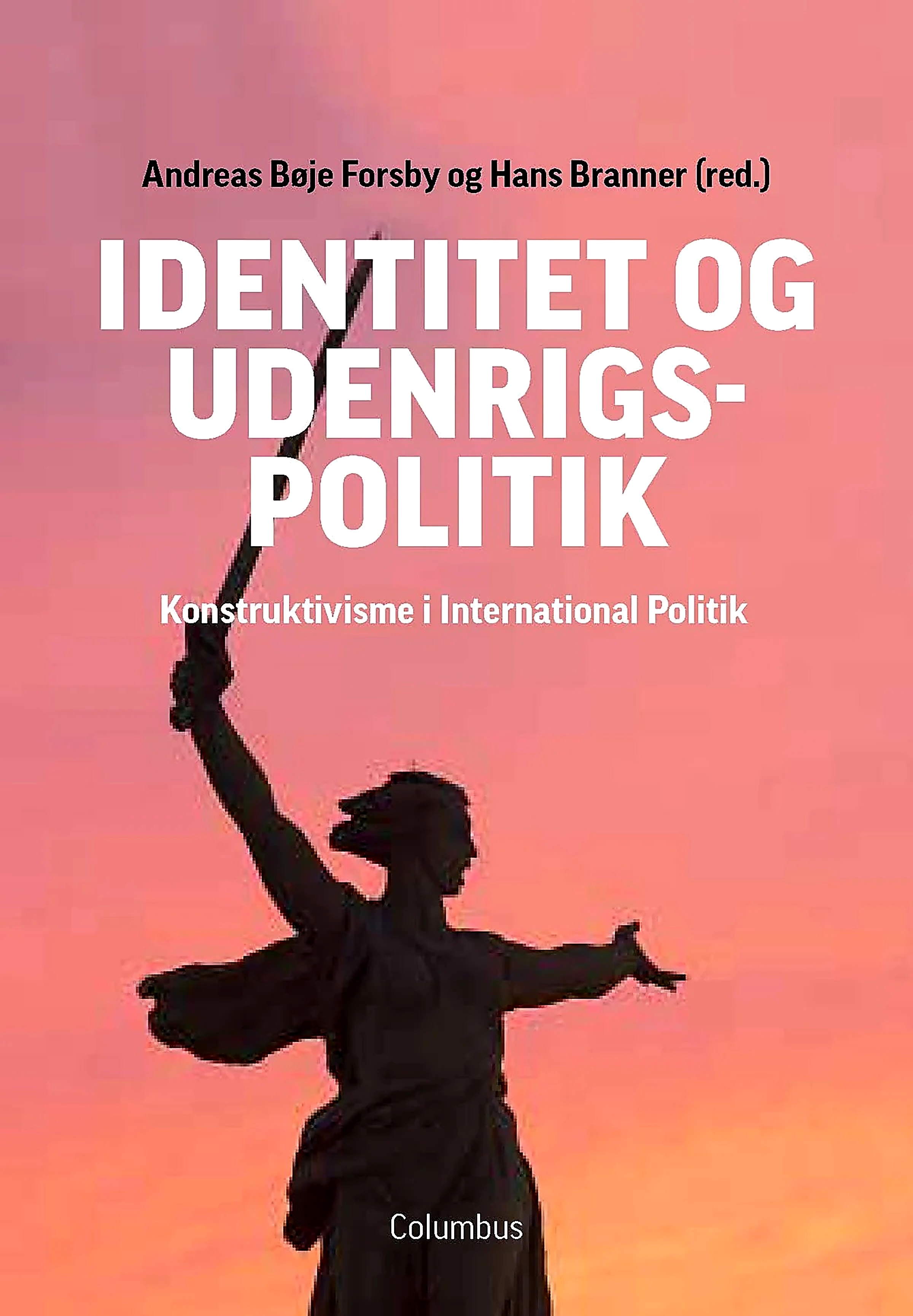 Identitet og udenrigspolitik - kampen om historien
