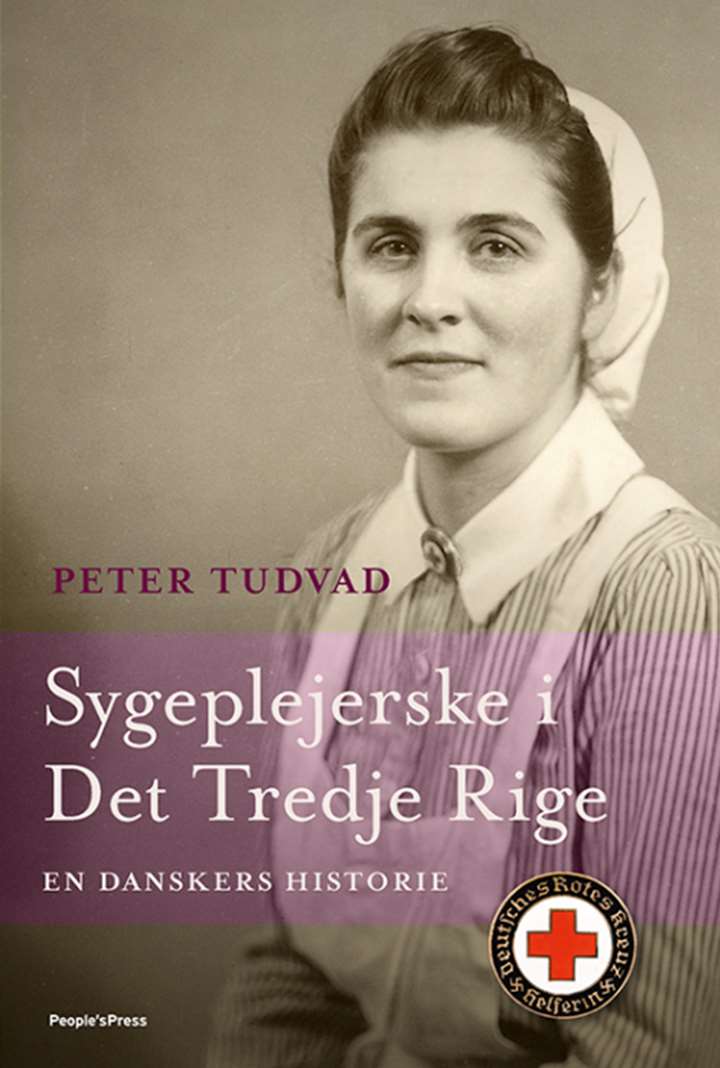 Sygeplejerske i Det Tredje Rige - en danskers historie