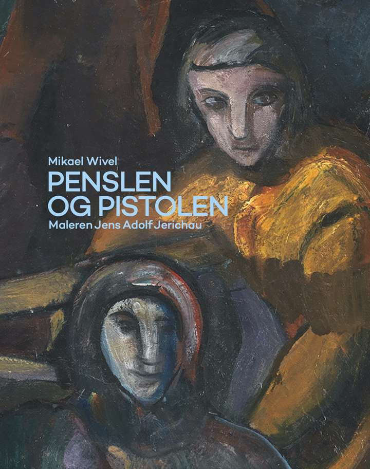 Penslen og pistolen - Jens Adolf Jerichau og hans plads i moderniteten